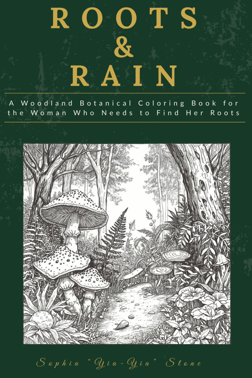 Roots & Rain: A Woodland Botanical Coloring Book for the Woman Who Needs to Find Her Roots