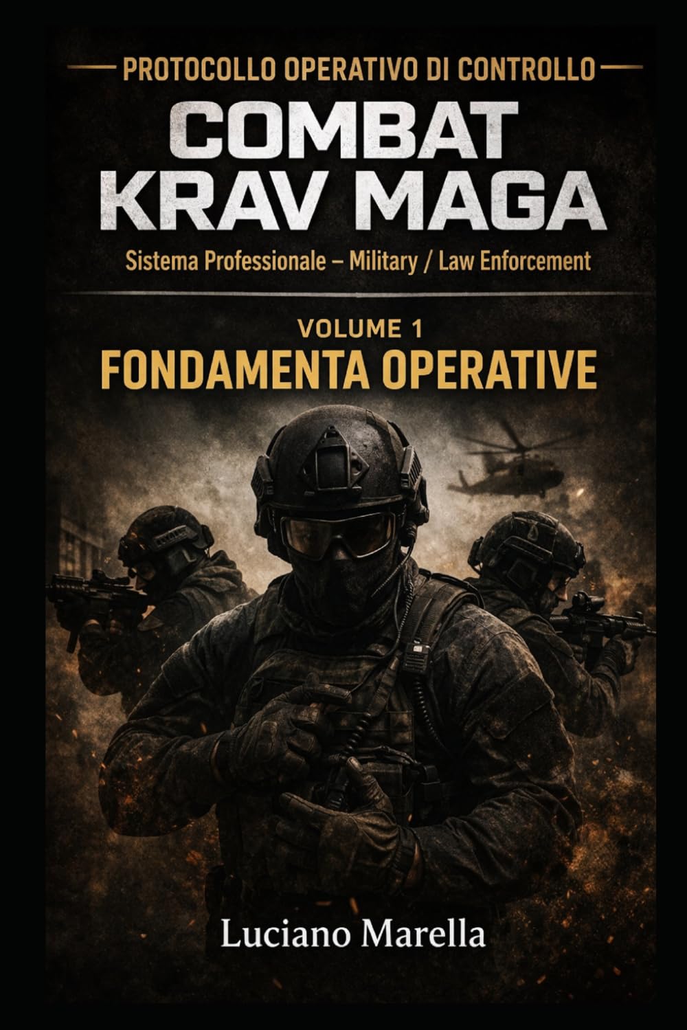 Fondamenta operative: Principi operativi per il controllo della situazione in contesti reali (PROTOCOLLO OPERATIVO – COMBAT KRAV MAGA)