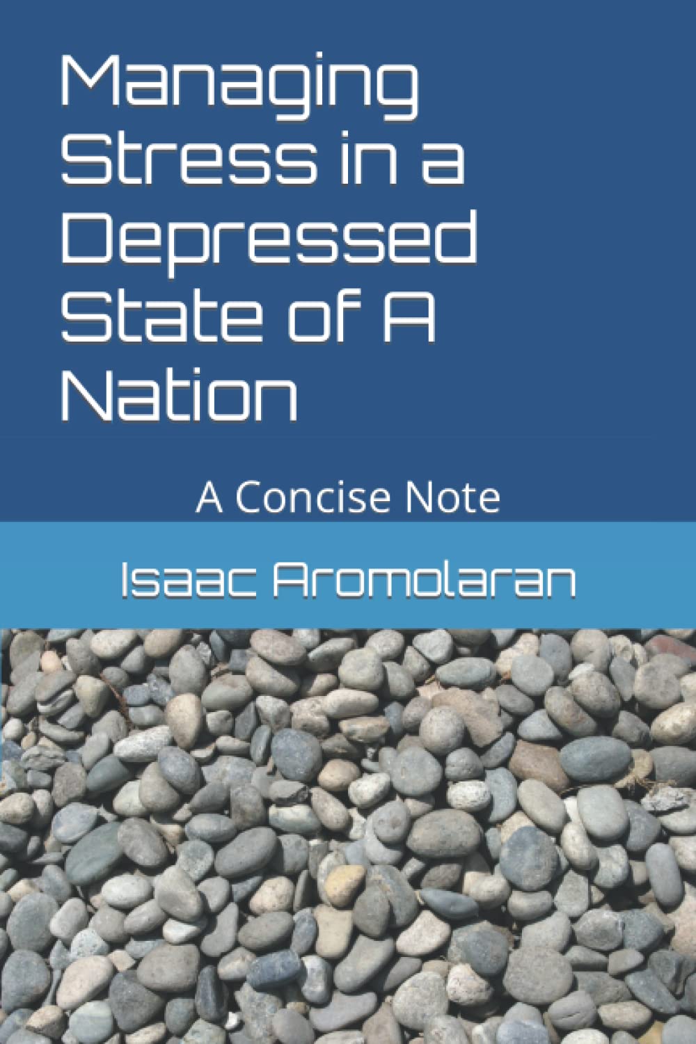 Managing Stress in a Depressed State of A Nation: A Concise Note