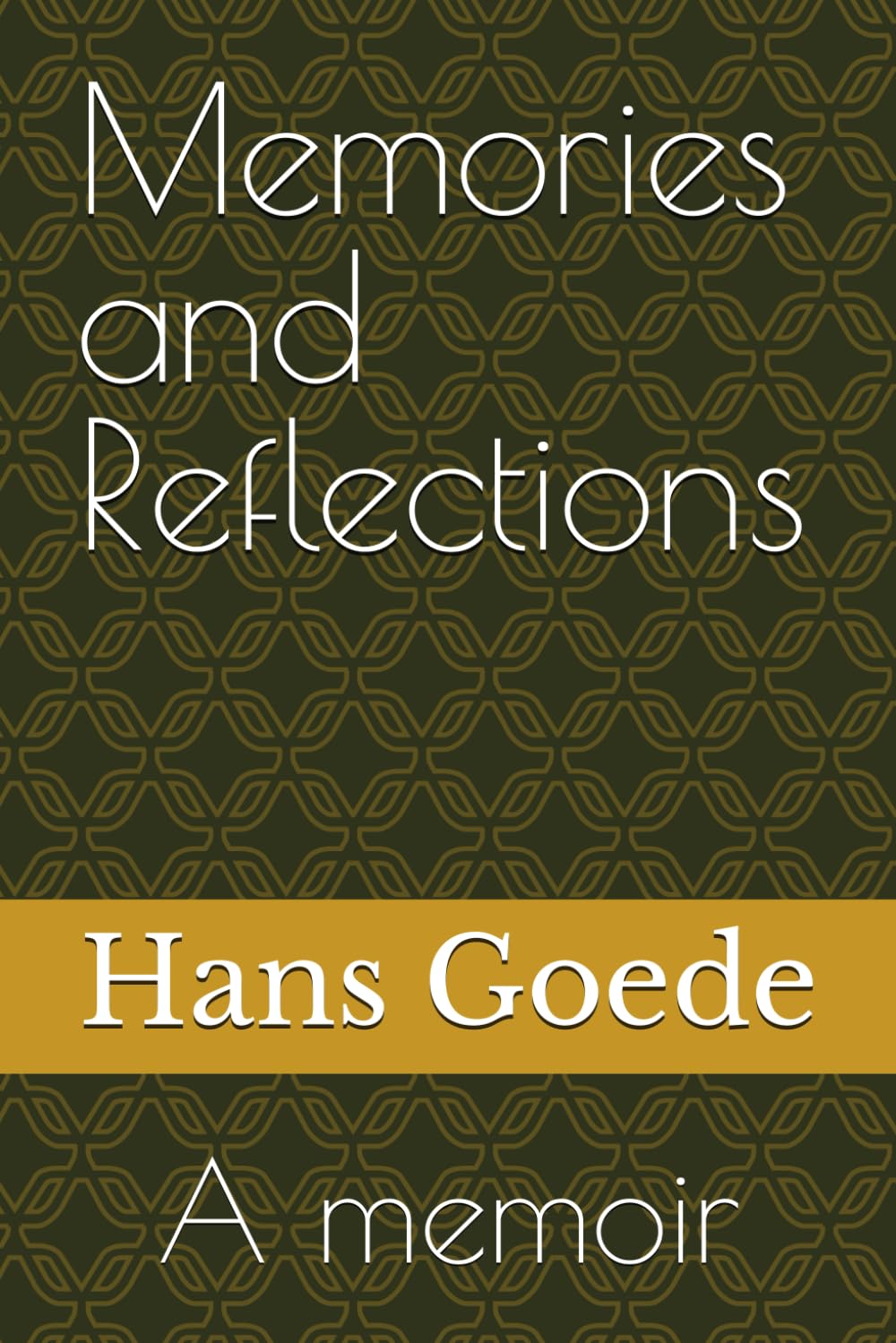 Memories and Reflections: A memoir