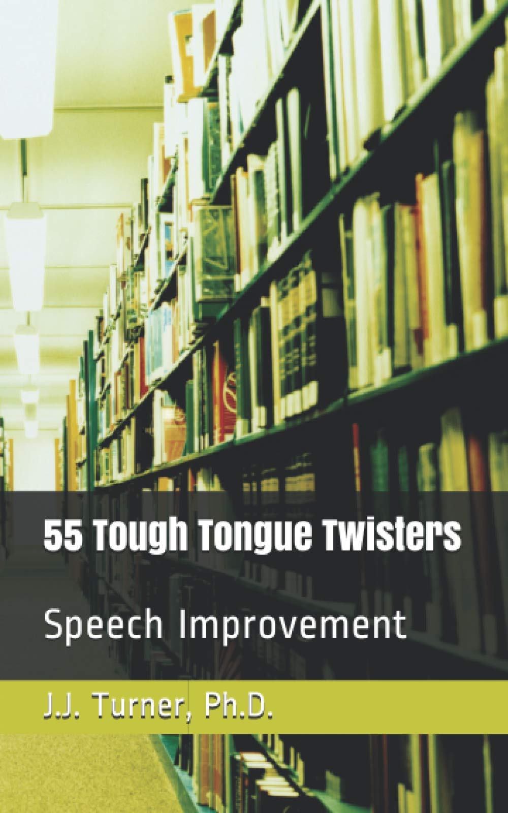 55 Tough Tongue Twisters: Speech Improvement