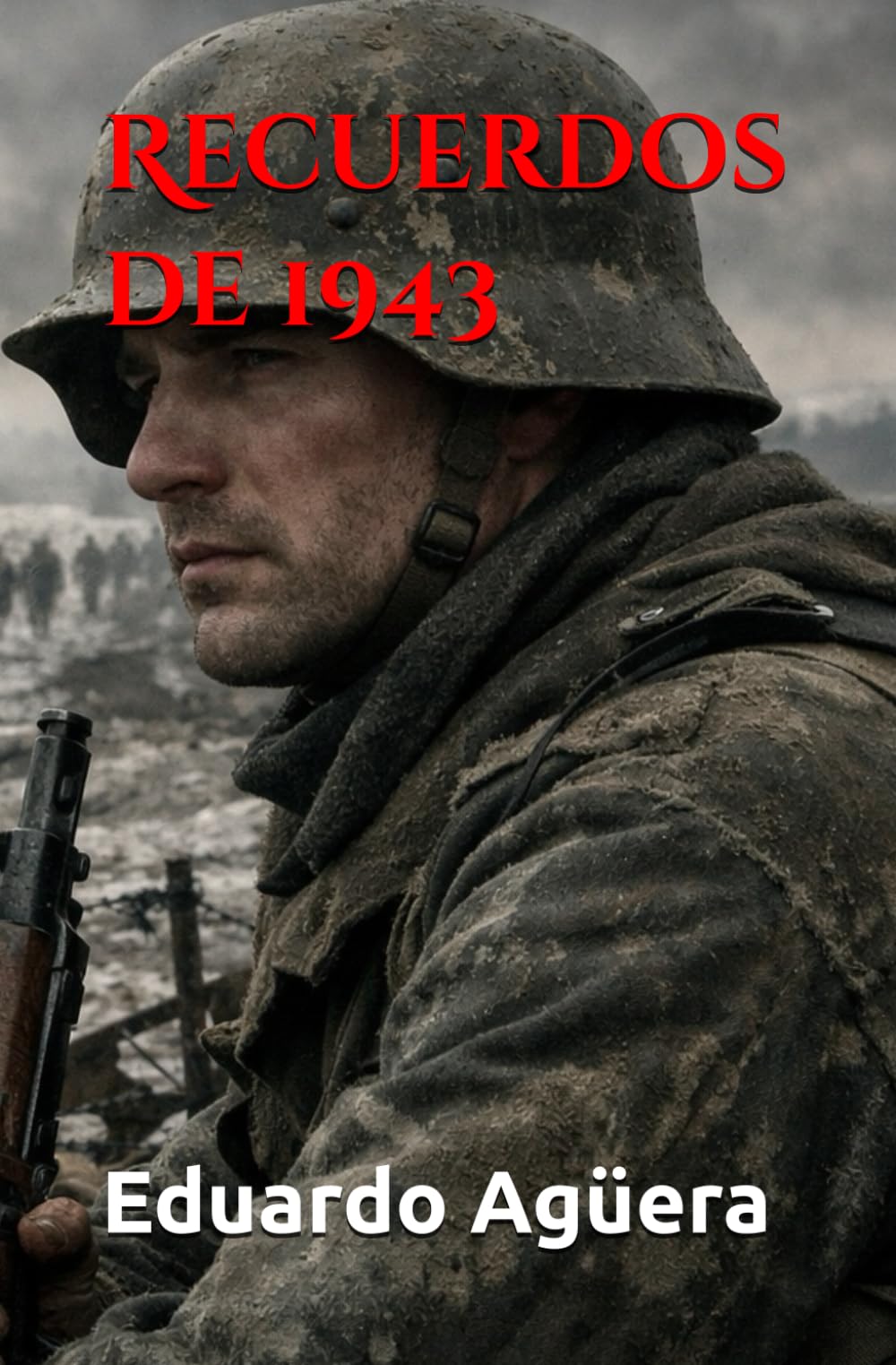 Recuerdos de 1943: Historia bélica de la Segunda Guerra Mundial: 6 (Novelas bélicas y drama)