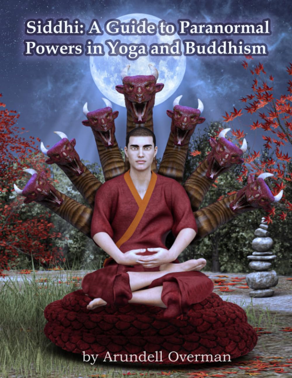 Siddhi: A Guide to Paranormal Powers in Yoga and Buddhism