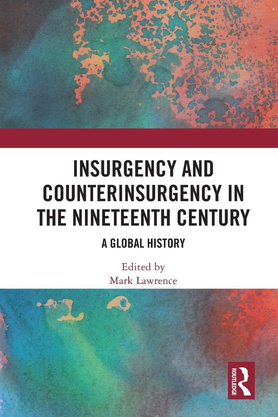 Insurgency and Counterinsurgency in the Nineteenth Century by... - 9780367610500