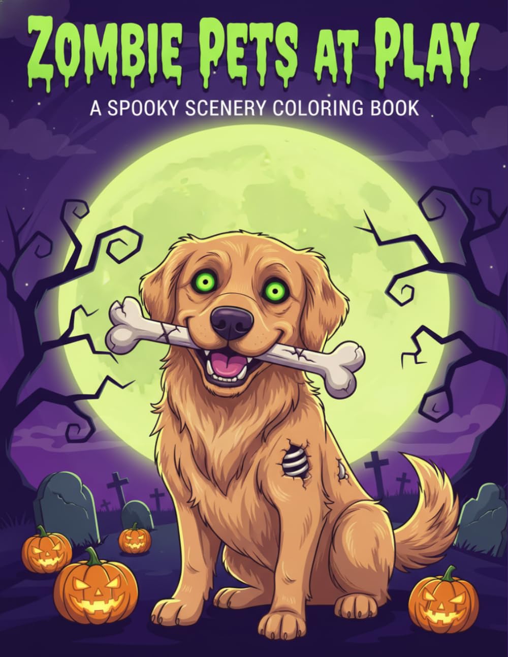 Zombie Pets at Play: A Spooky Scenery Coloring Book: Funny Undead Animal Scenes, Creepy Horror Coloring for Adults, and Humorous Zombie Art for Dark Humor Fans