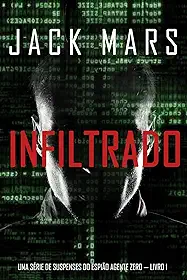 Infiltrado: Uma série de suspenses do espião Agente Zero — Livro nº1