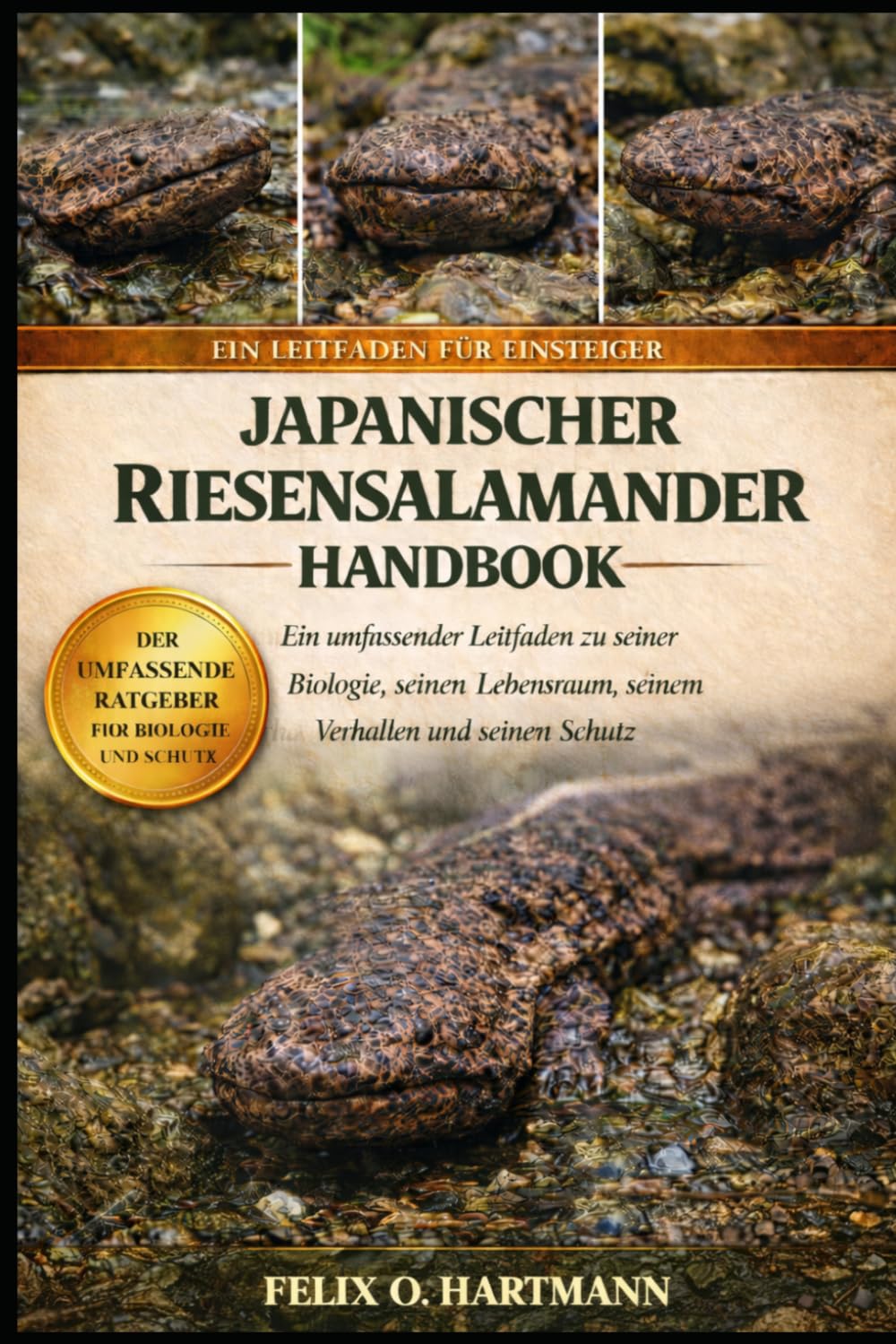 JAPANISCHER RIESENSALAMANDER HANDBO OK: Ein umfassender Leitfaden zu seiner Biologie, seinem Lebensraum, seinem Verhalten und seinem Schutz