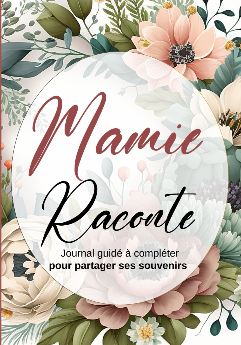 Mamie Raconte: Livre à offrir grand mère - Raconter son Passé - Partager ses Souvenirs - Cadeaux parents - Noël - fête des mères