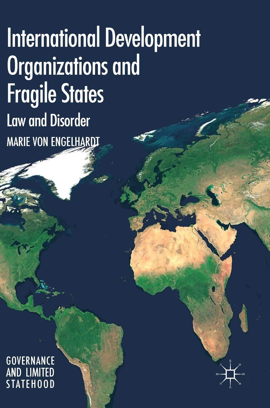 Buy International Development Organizations and Fragile States: Law and Disorder (Governance and Limited Statehood) — BookShops.in