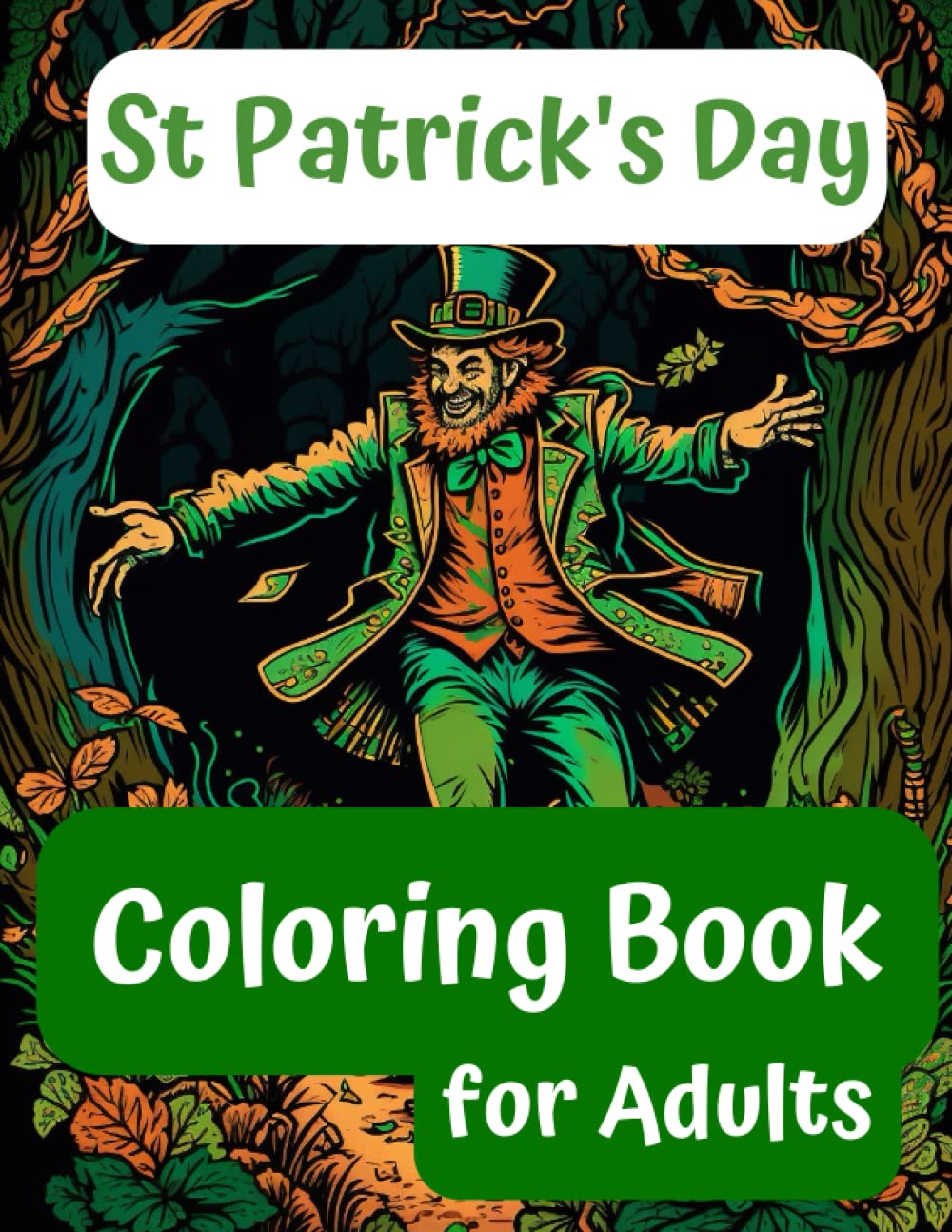 St Patrick's Day Coloring Book for Adults: Leprechaun, Shamrock, Irish, Beer, Rainbow and Pots of Gold | Detailed Designs for Adults to Stress Relief ... | Over 30 Complicated Coloring Pages