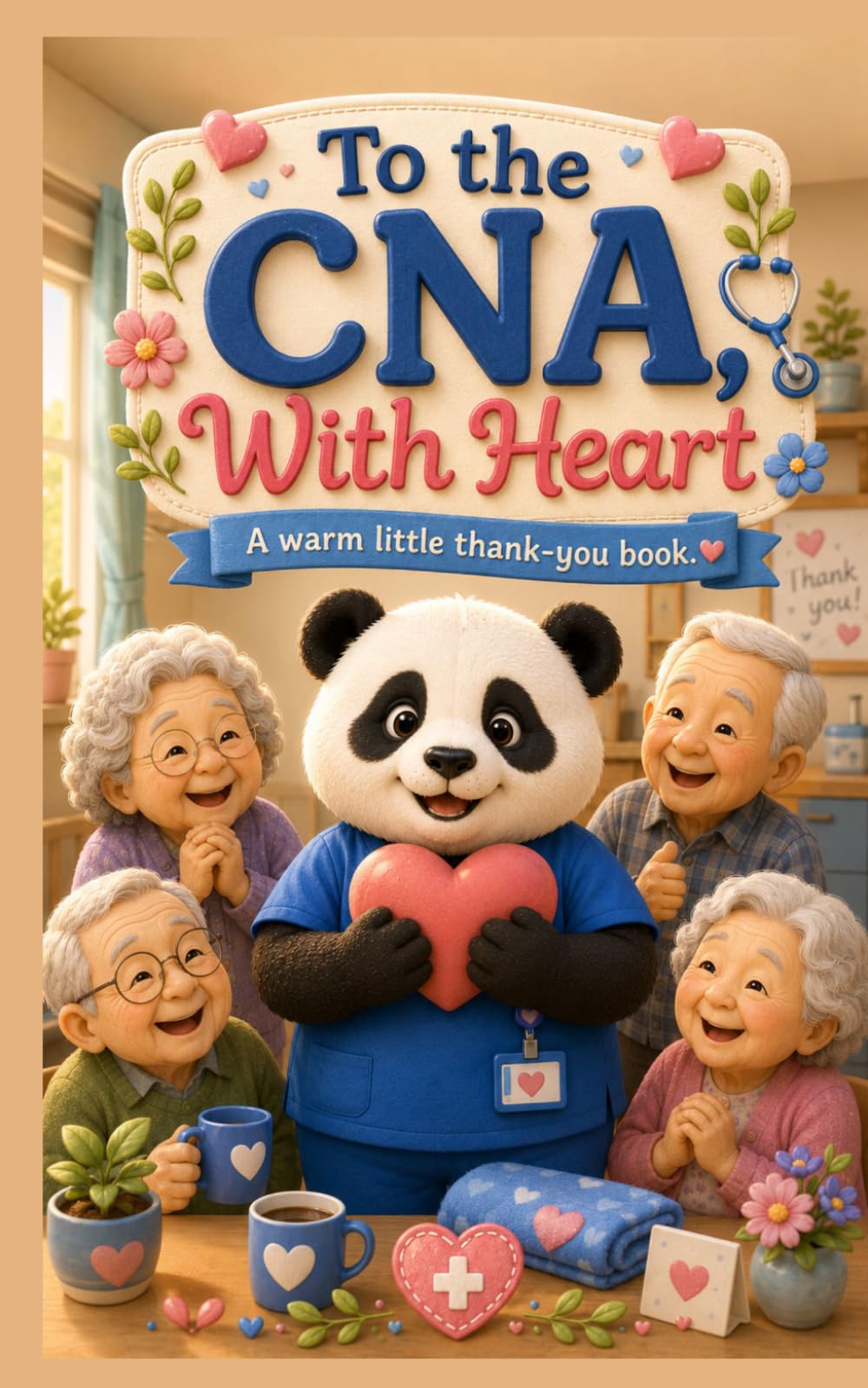 To the CNA, With Heart: A Warm Little Thank-You Book (Heart of the Job Series)