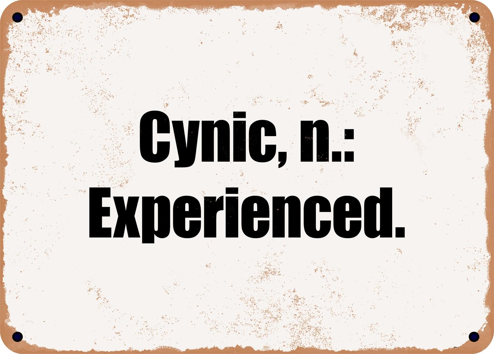 Miaomansenstore Metal Sign - Cynic, N: Experienced Home Decor