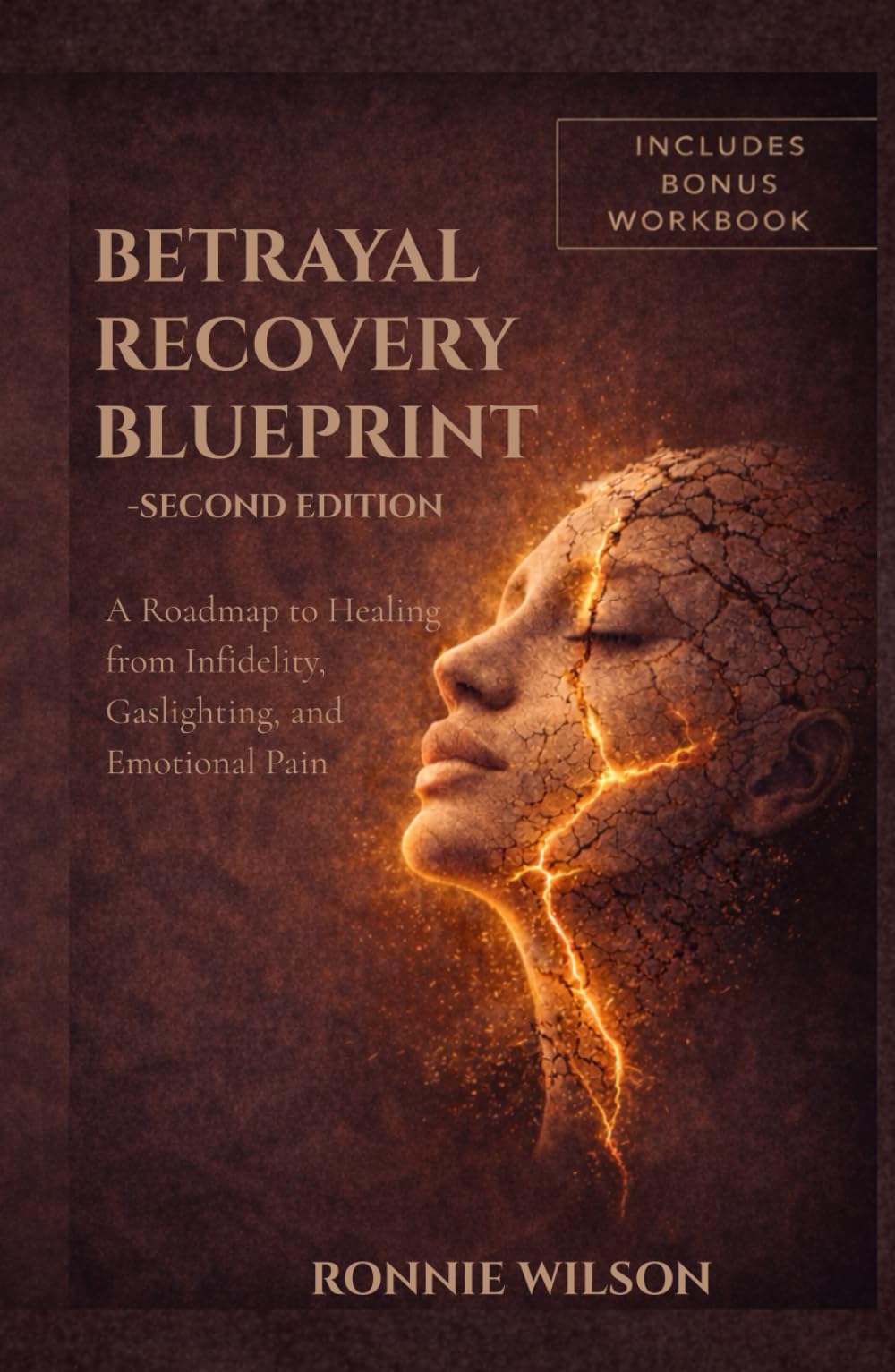 Betrayal Recovery Blueprint (Second Edition): A Roadmap to Healing from Infidelity, Gaslighting, and Emotional Pain