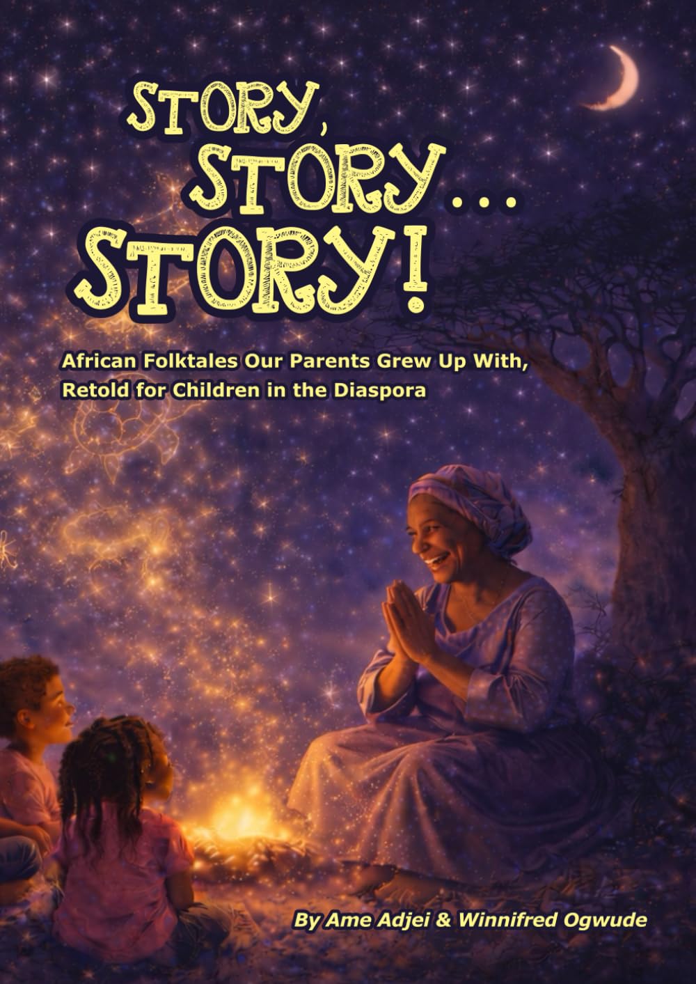 Story, Story... Story!: African Folktales Our Parents Grew Up With, Retold for Children in the Diaspora