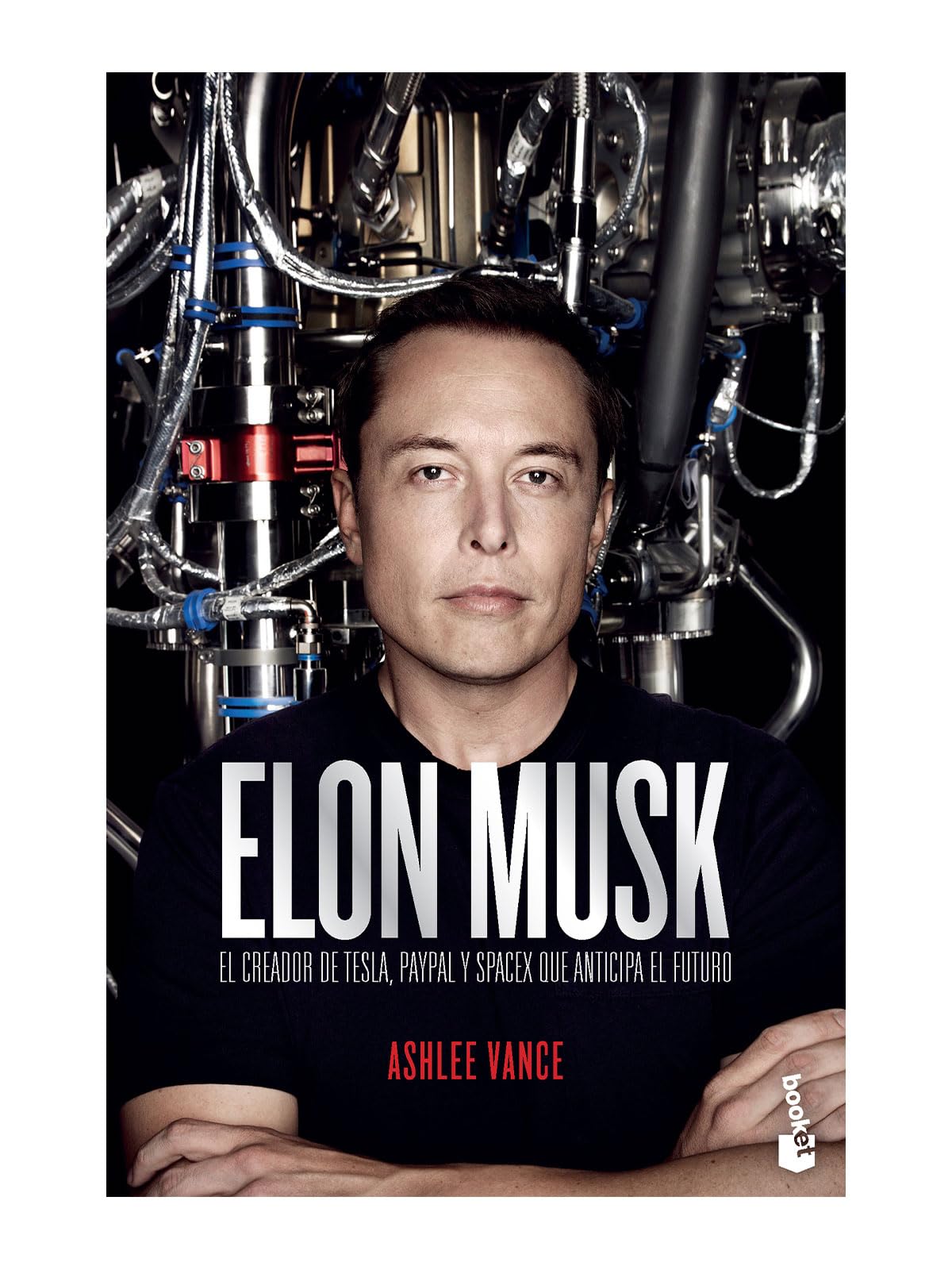 Elon Musk: El Empresario Que Anticipa El Futuro / Elon Musk: Tesla, Spacex, and the Quest for a Fantastic Future: El Empresario Que Anticipa El Futuro