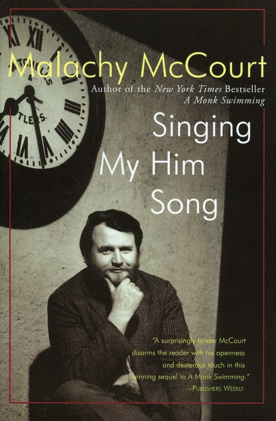 Singing My Him Song: A Bawdy and Moving Story―From World-Class Drunk to Loving Father and Family Man