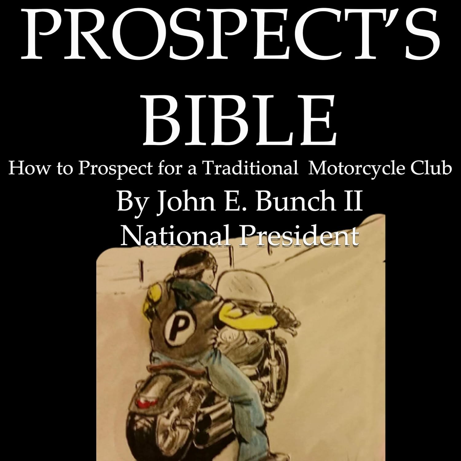 Prospect's Bible: How to Prospect for a Traditional, Law-Abiding Motorcycle Club    
	                
	            

                 
                        Audible Audiobook 
                  
                        – Unabridged