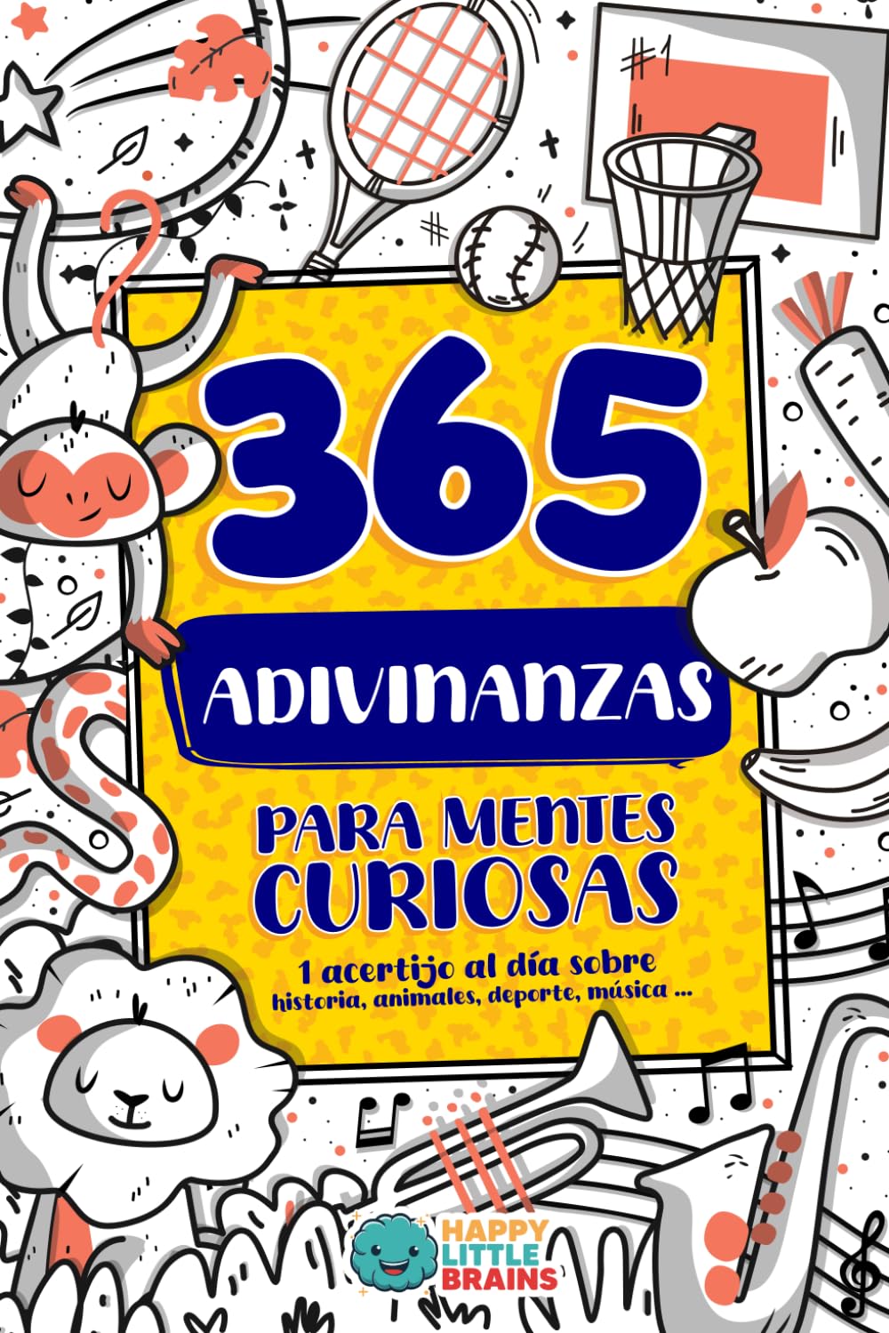 365 Adivinanzas para Mentes Curiosas: 1 Acertijo por Día sobre Historia, Animales, Deporte, Música y más (Antiaburrimiento: Risas, Retos y Curiosidades)