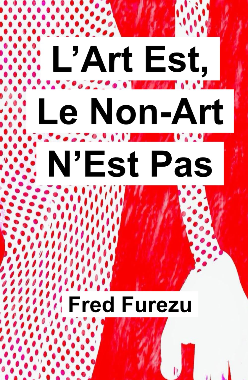L’Art Est Le Non-Art N’Est Pas l'ouvrage qui éveille votre sensibilité artistique