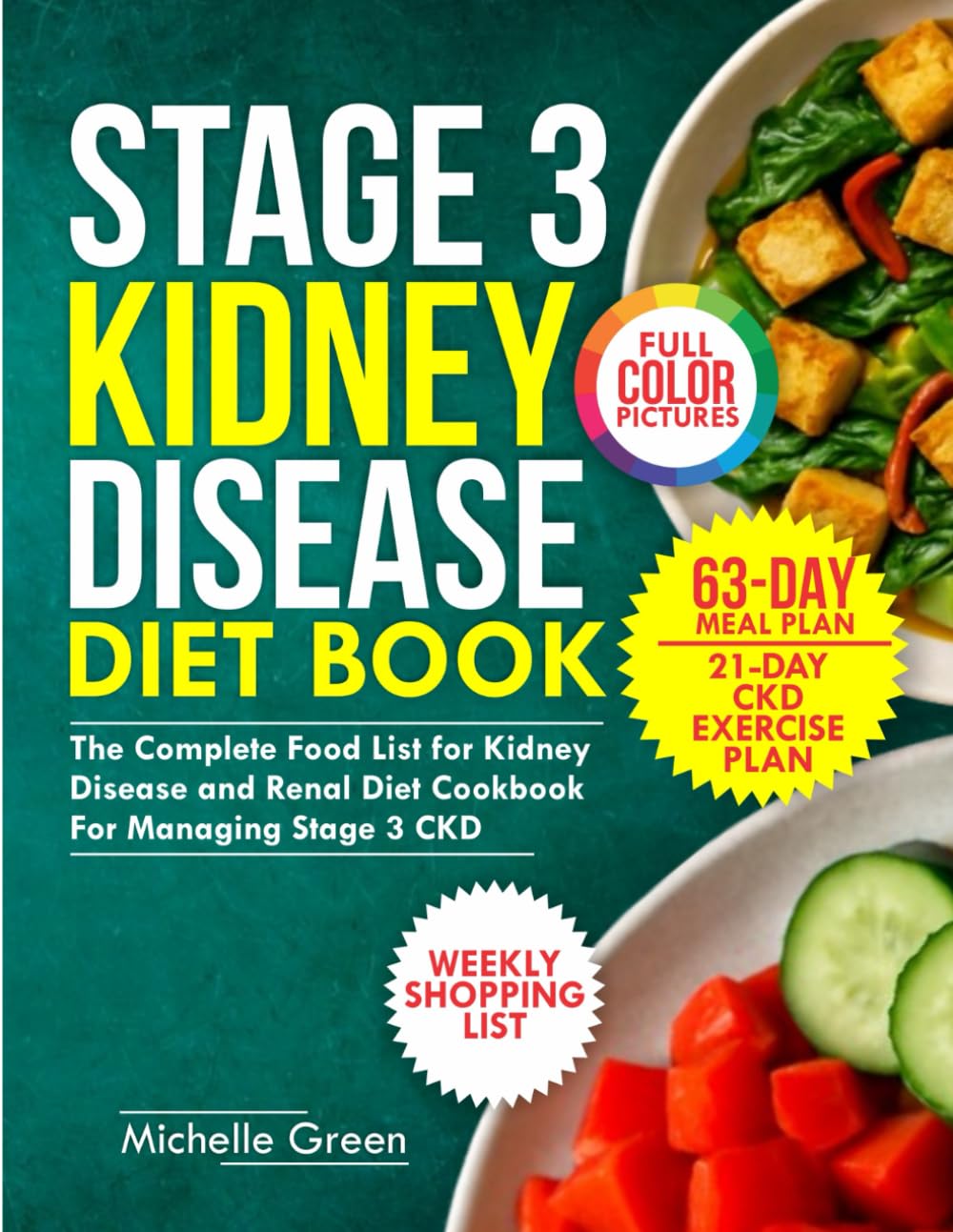 Stage 3 Kidney Disease Diet Book: The Complete Food List For Kidney Disease and Renal Diet Cookbook for Managing Stage 3 CKD