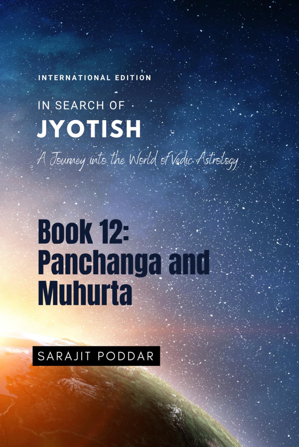 Panchanga and Muhurta: A Journey into the World of Vedic Astrology (In Search of Jyotish)