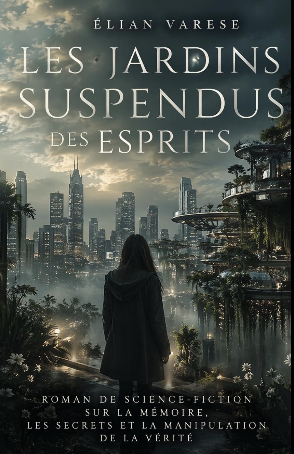 Les Jardins Suspendus des Esprits: Roman de science-fiction immersive sur la mémoire, les secrets et la manipulation de la vérité