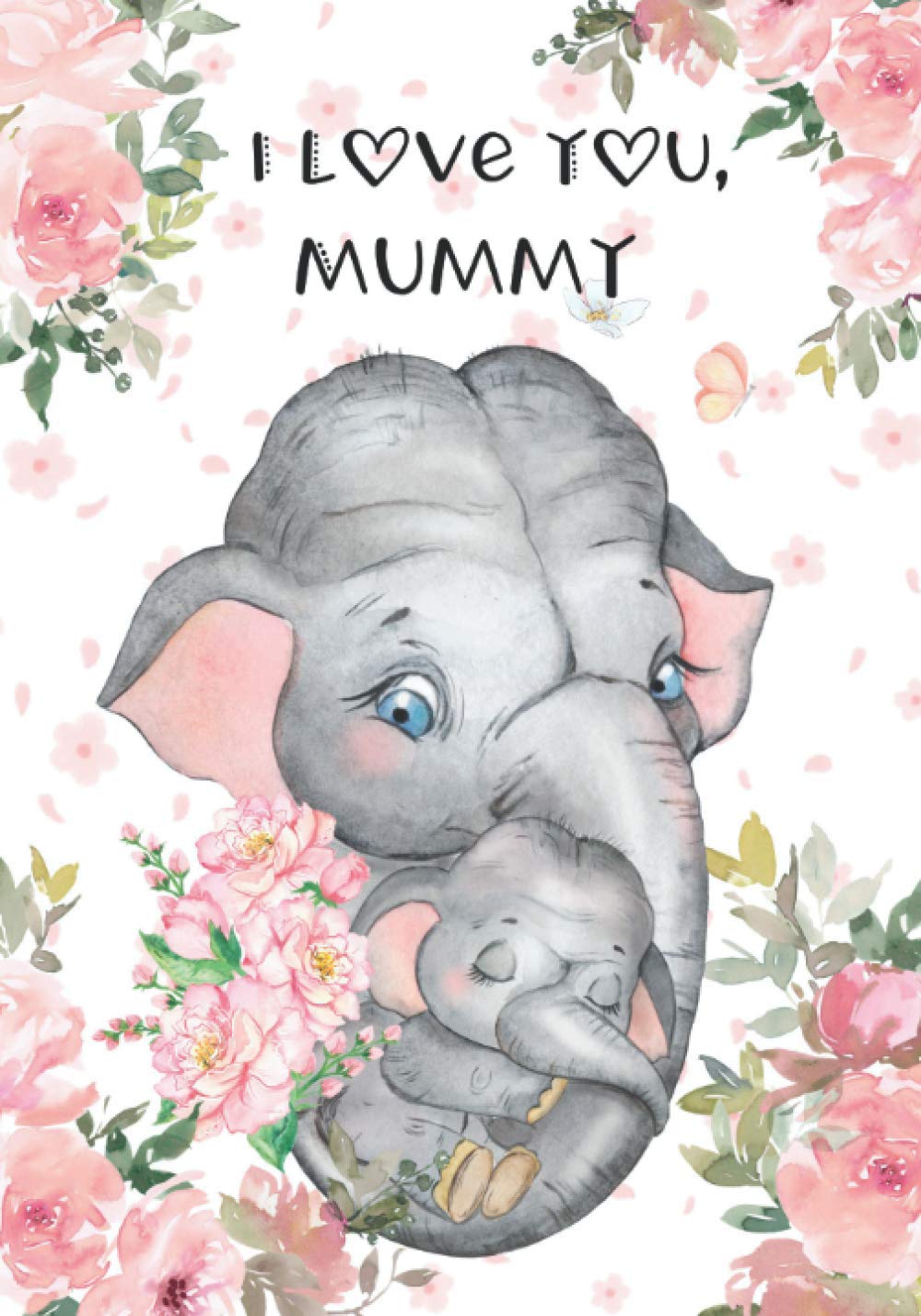 I LOVE YOU, MUMMY: Mum Lined Notebook Diary. Thoughtful Gift on Her Special Day from a Little Boy or Girl