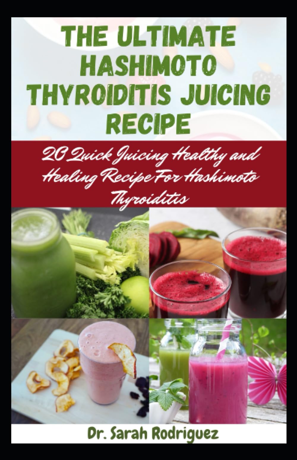 The Ultimate Hashimoto Thyroiditis Juicing Recipe 20 Quick