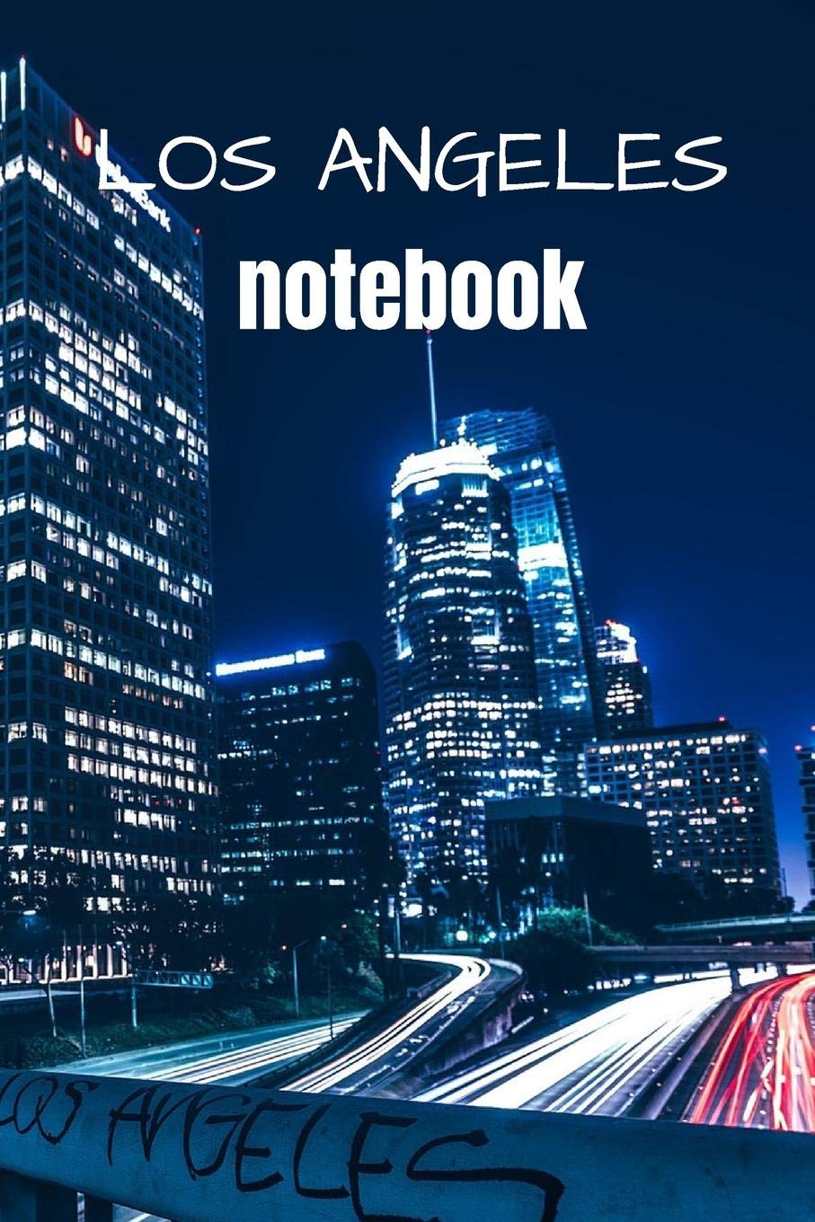Los Angeles Notebook: A cool Los Angeles Photo Cover Notebook - Journal - Planner - Diary - Travel Notebook - 6x9 - 120 Pages - Wide Ruled Line Paper