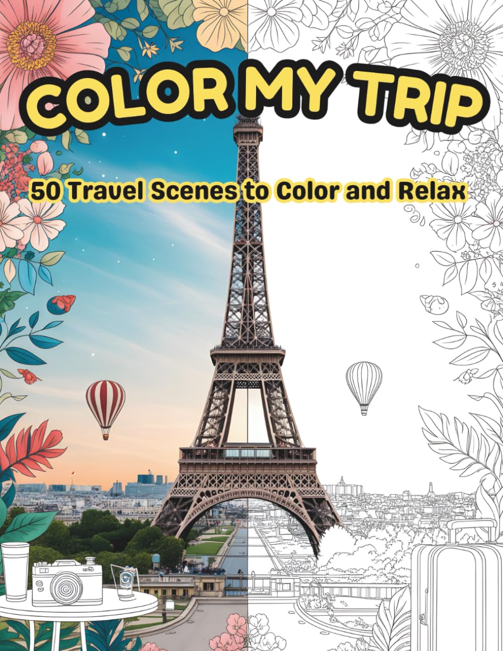 Color My Trip: 50 Travel Scenes to Color and Relax