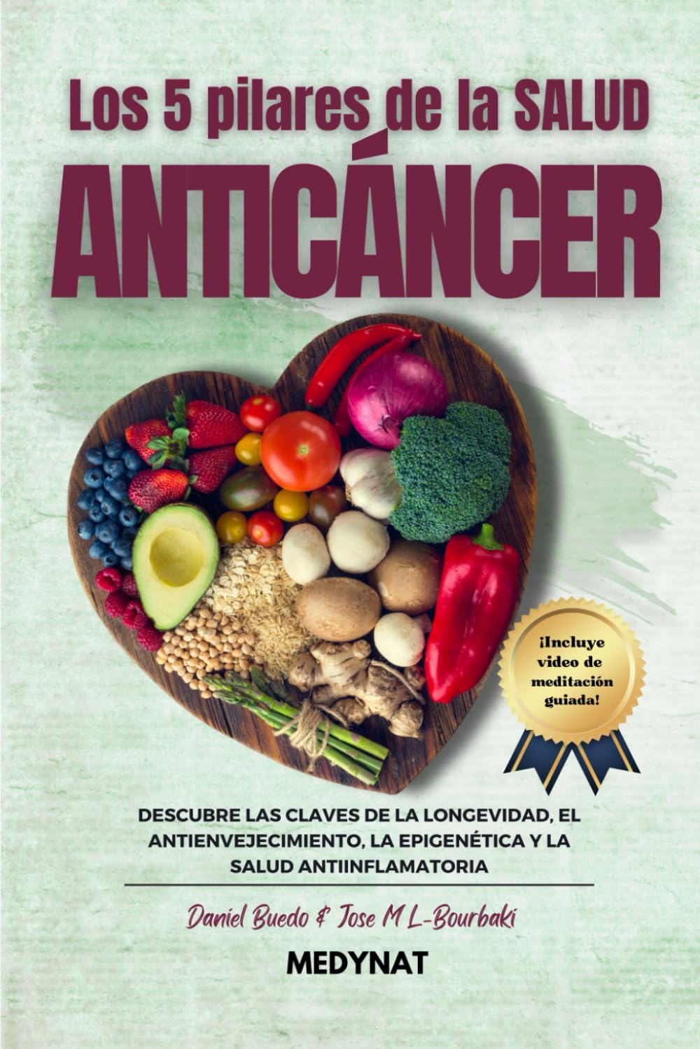 LOS 5 PILARES DE LA SALUD ANTICÁNCER: Descubre las claves de la longevidad, el antienvejecimiento, la epigenética y la salud antiinflamatoria ¡incluye ... entre la ciencia y la sabiduría ancestral)