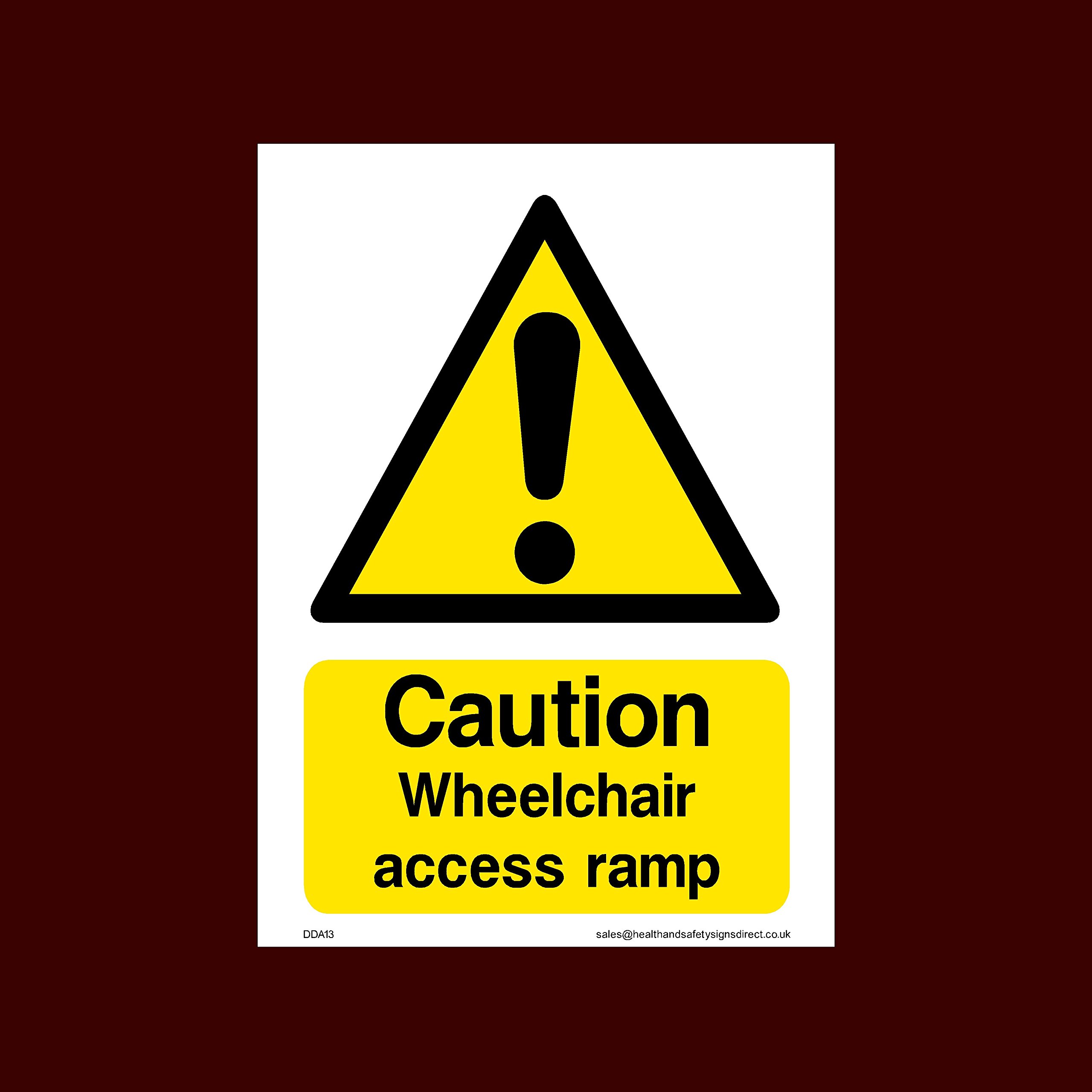 Caution Wheelchair access ramp Plastic Sign - Fire, Disabled, Wheelchair, Ramp, Parking, Emergency - (DDA13)