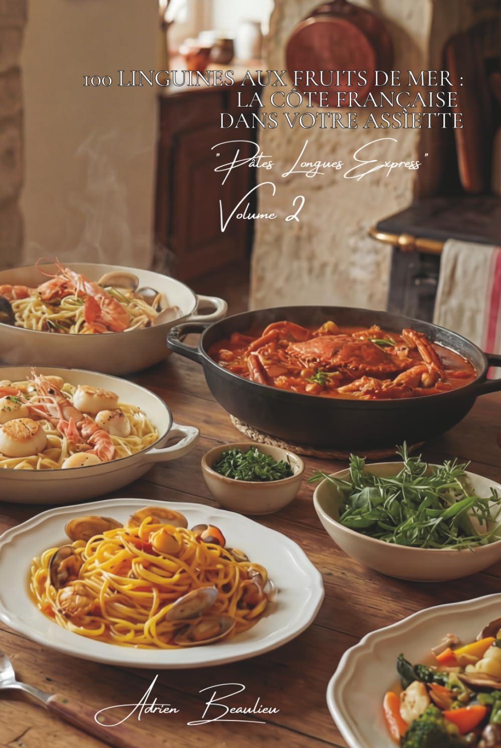 100 linguines aux fruits de mer : la côte française dans votre assiette: Bretagne, Normandie, Méditerranée... nos côtes sublimées en 20 minutes (SÉRIE ... "Pâtes Longues Express" (8 livres))
