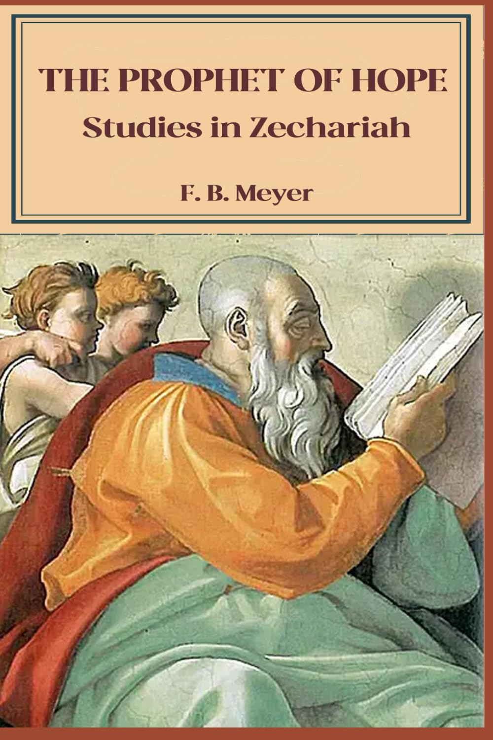 The Prophet of Hope: Studies in Zechariah