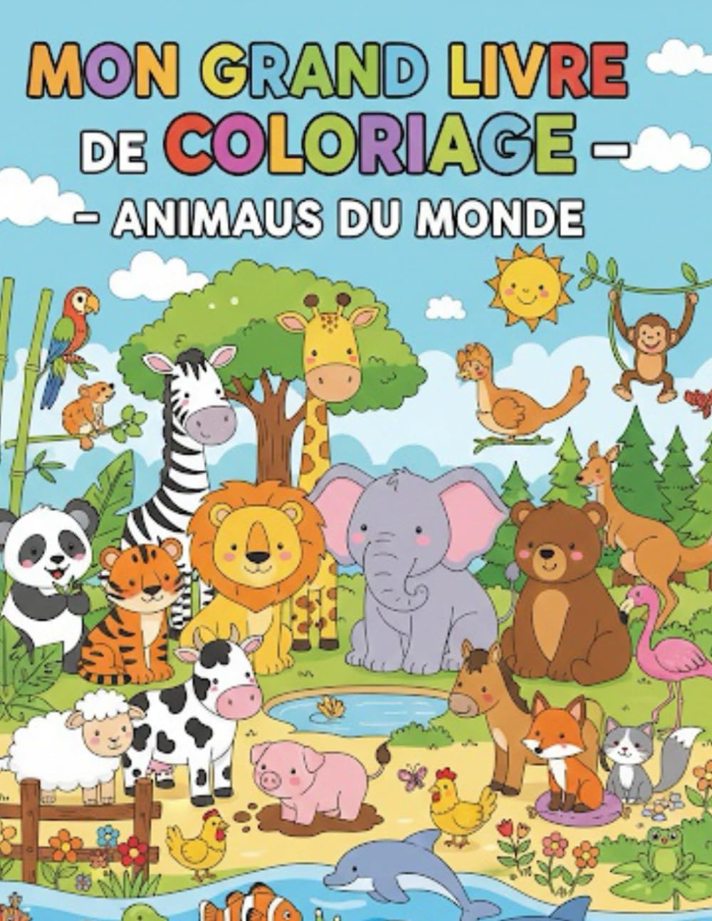 Mon Grand Livre De Coloriage: Animaus Du Monde