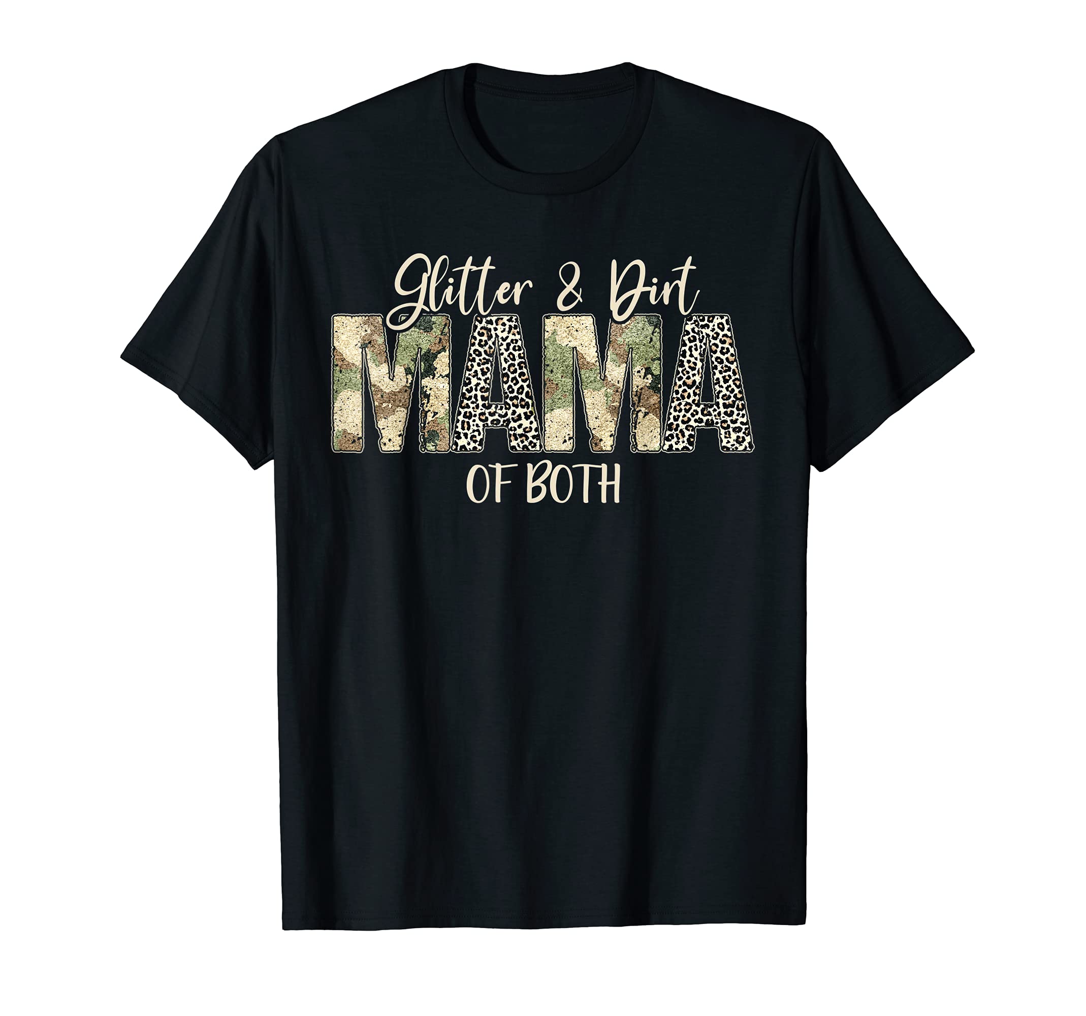 Glitter & Dirt Mom Mama Of Both Leopard & Camo Mother's Day T-ShirtOEKO-TEX STANDARD 100