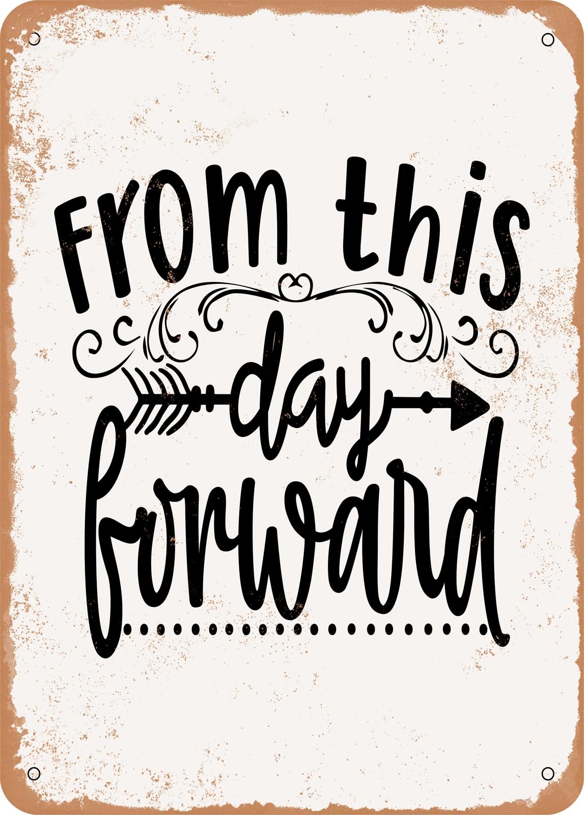 Metal Sign - From This Day Forward - Vintage Rusty Look home decor