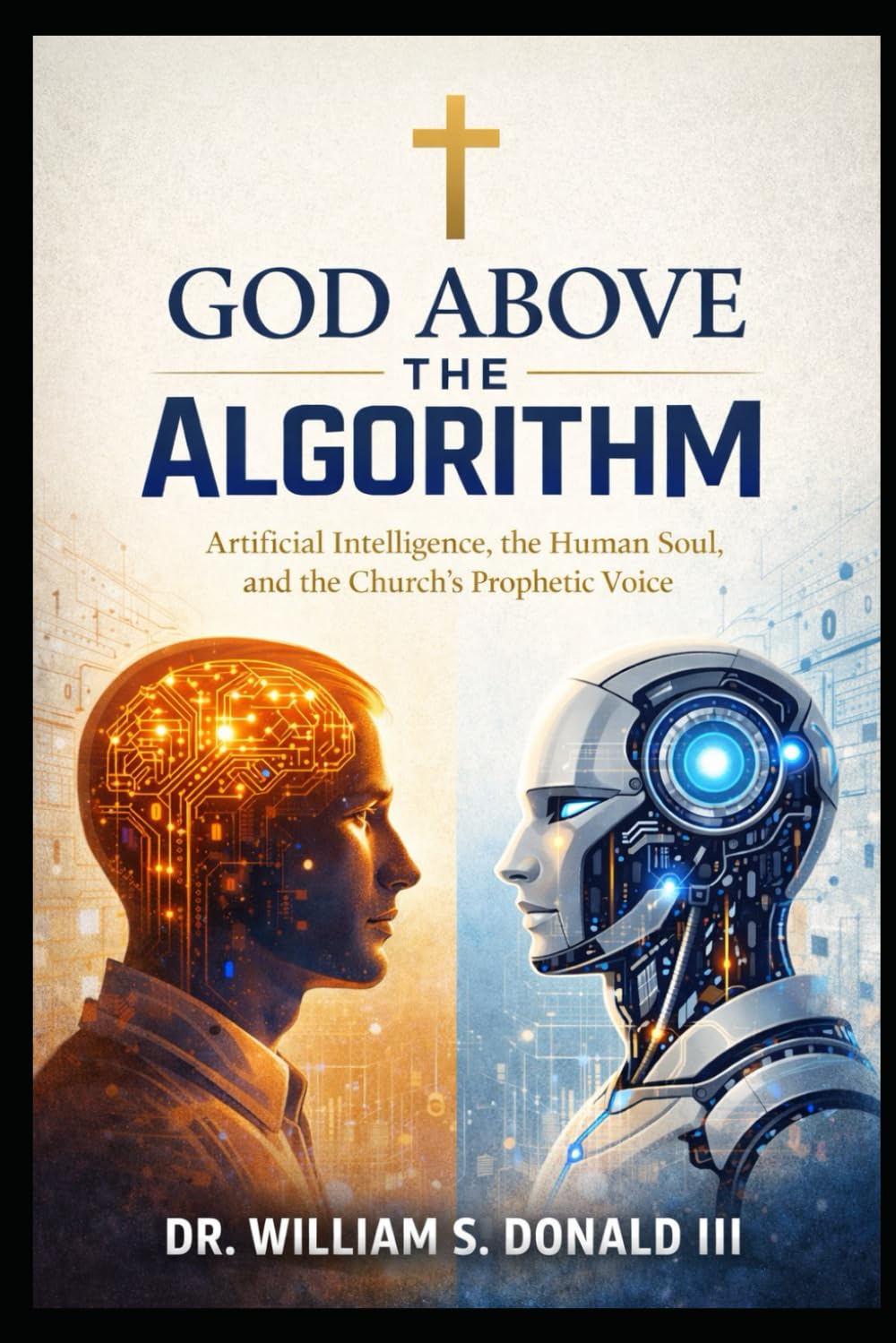 God Above the Algorithm: Artificial Intelligence, the Human Soul, and the Church’s Prophetic Voice