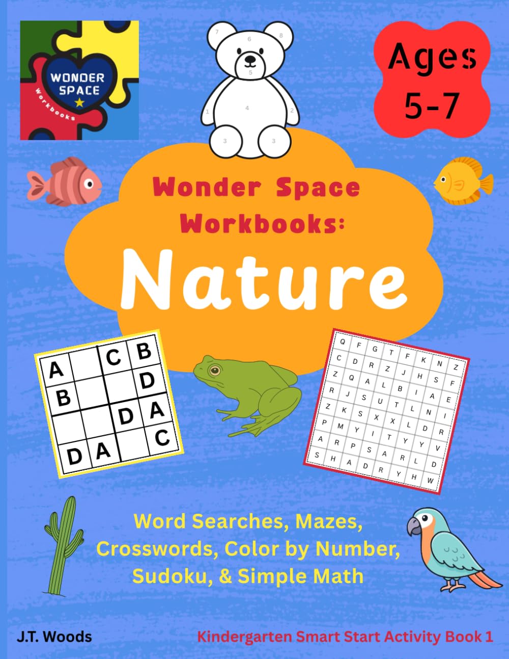 Wonder Space Workbooks - Nature: Word Searches, Mazes, Crosswords, Color by Number, Sudoku, & Simple Math for Ages 5-7 (Kindergarten Smart Start Activity Book 1)