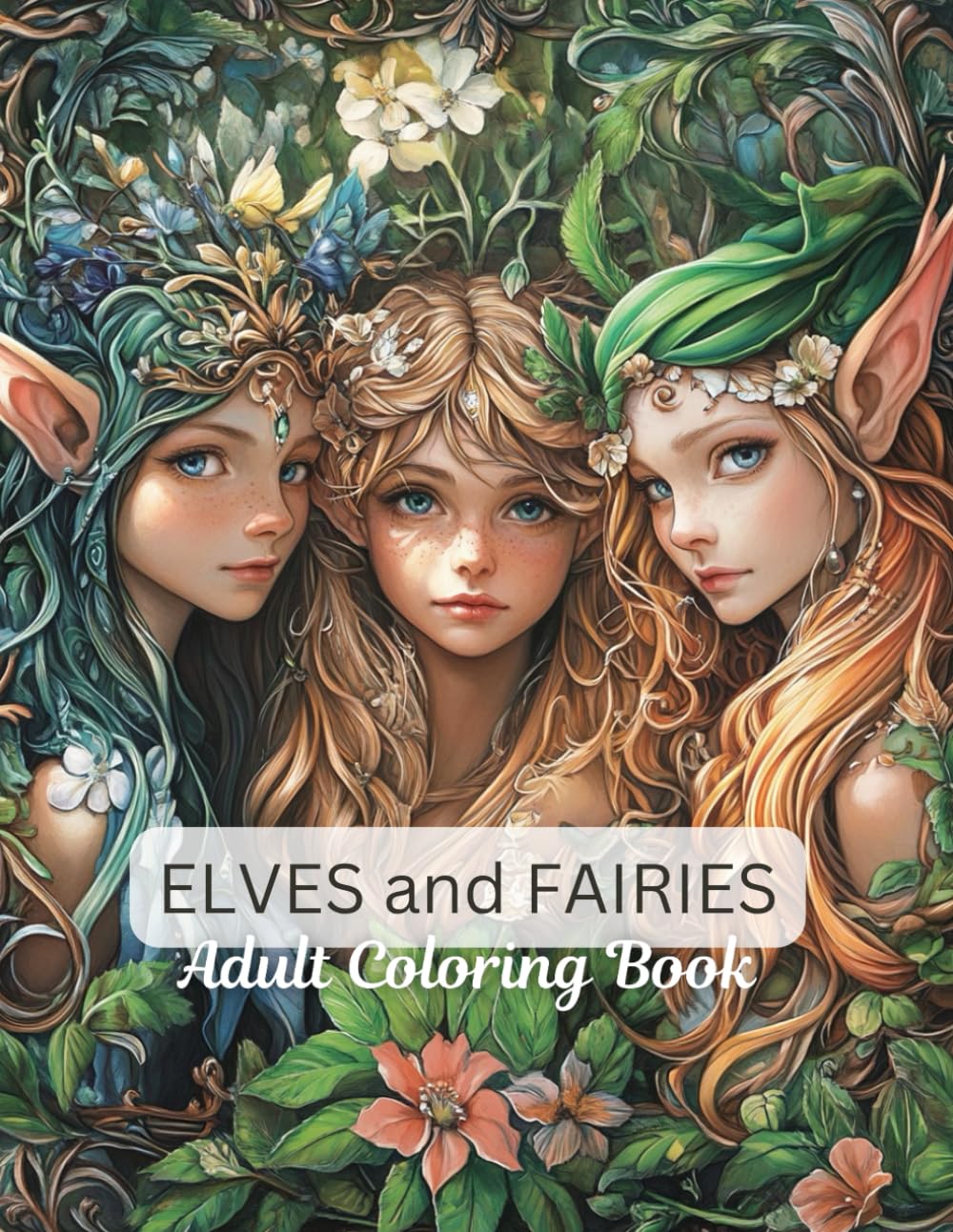 Elves and Fairies Coloring Book for Adults!: "A Magical Coloring Journey Through Enchanting Elves and Fairies for All Ages! (Forest Fairies and Elves)