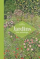 Jardins. Une anthologie 2850887153 Book Cover
