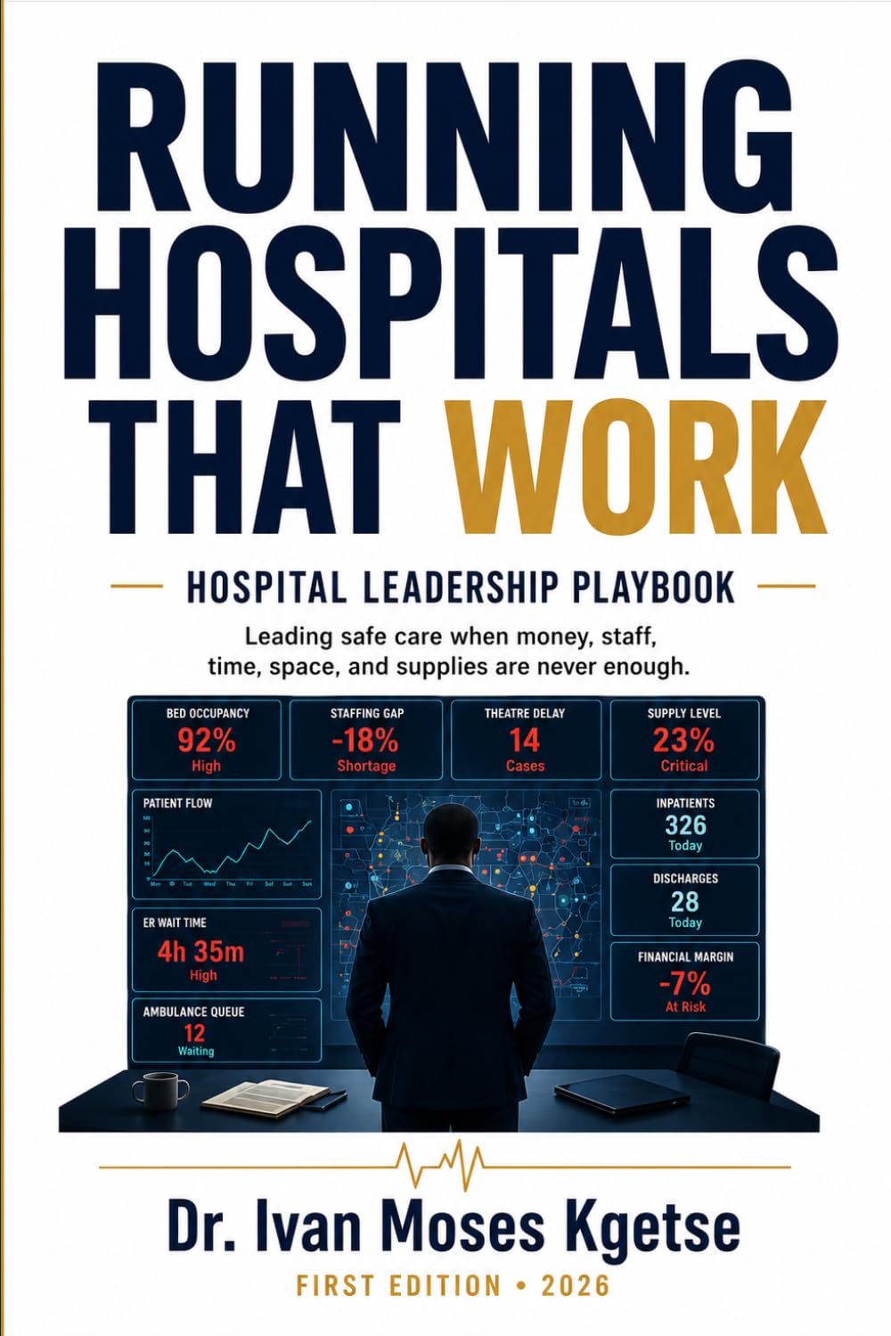 Running Hospitals That Work: Hospital Leadership Playbook
