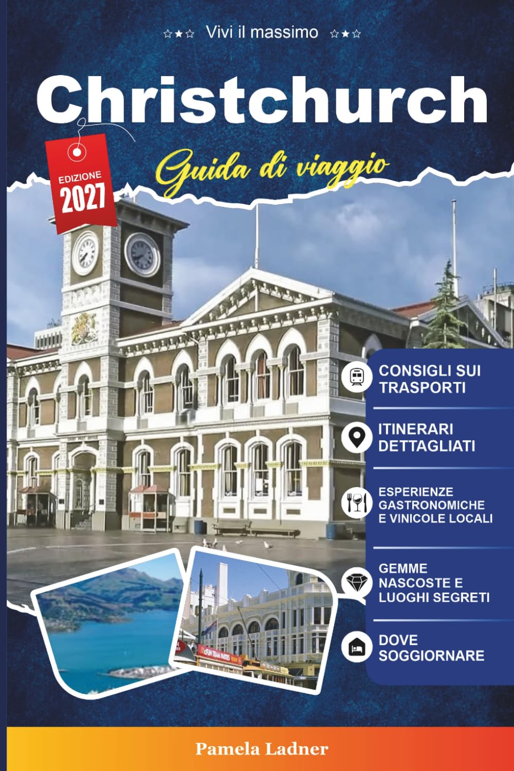 GUIDA DI VIAGGIO CHRISTCHURCH 2027: Una guida pratica per visitatori alla prima volta, famiglie, viaggiatori solitari e avventurieri attenti al budget