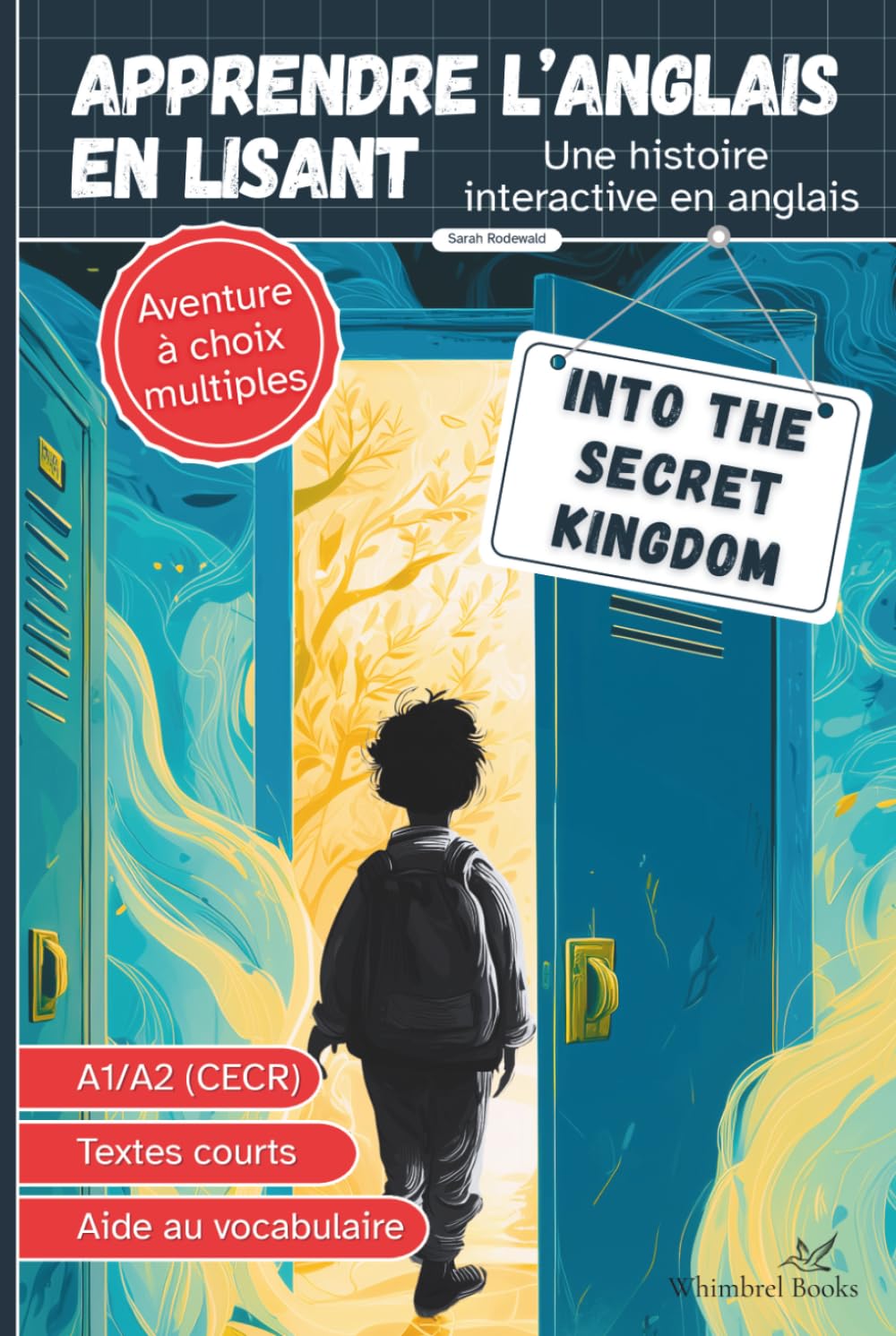 Into the Secret Kingdom - Livre bilingue anglais français pour enfants pour apprendre l’anglais: Niveau A1/A2, aventure à choix multiples, lecture facile avec aide au vocabulaire