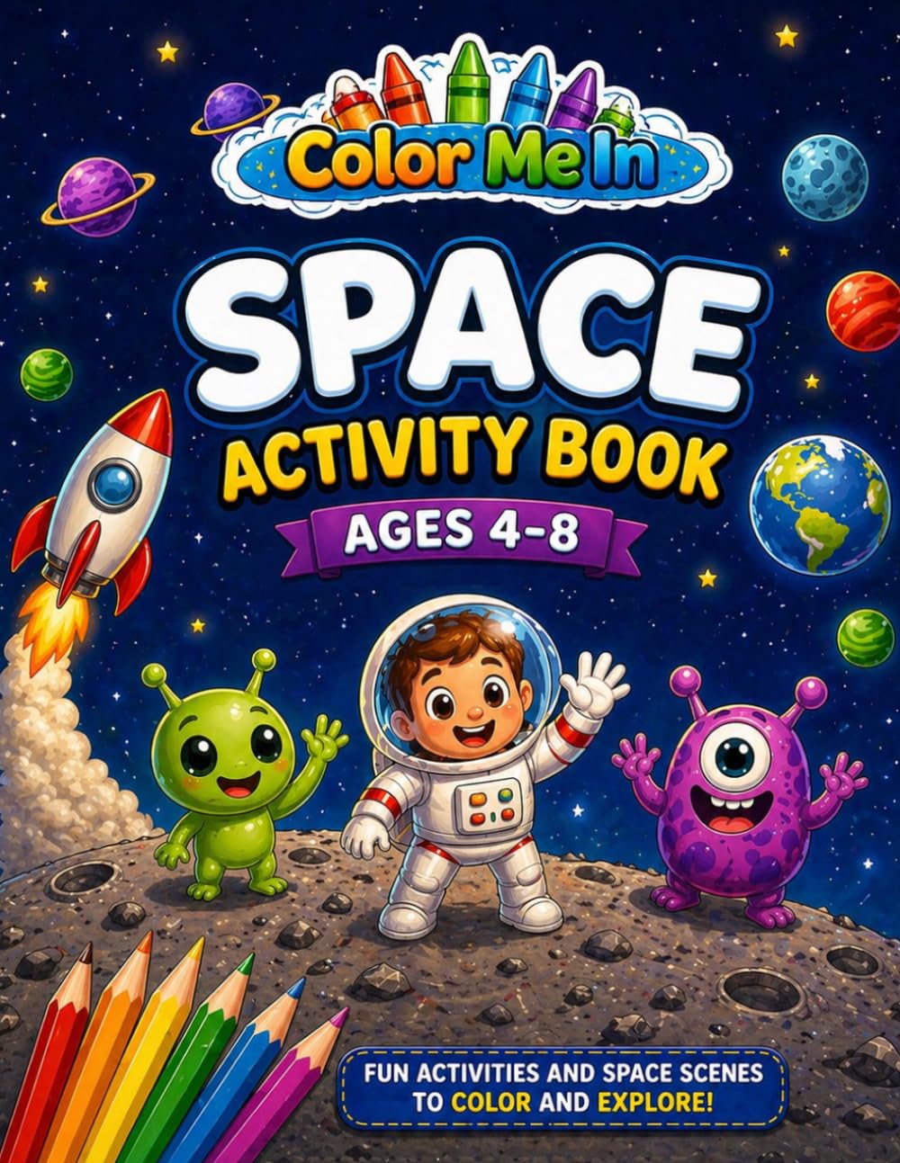 Color Me In: Space: Coloring & Activity Book for Kids Ages 4–8 | Fun Space Adventures with Coloring, Counting & Tracing