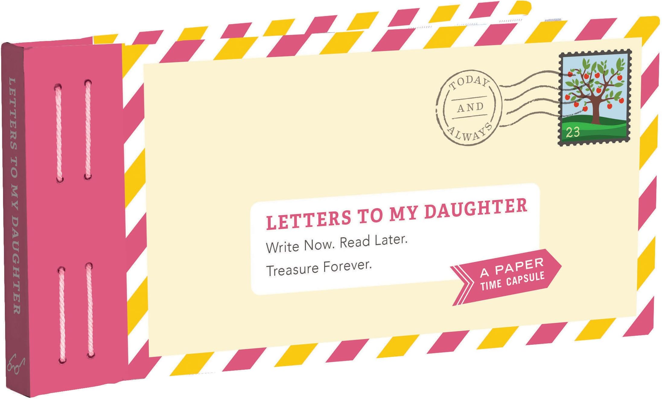 Letters to My Daughter: Write Now. Read Later. Treasure Forever.
