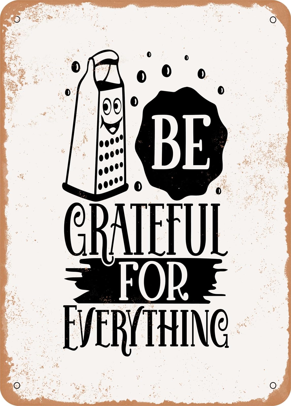 Metal Sign - Be Grateful For Everything - Vintage Rusty Look home decor