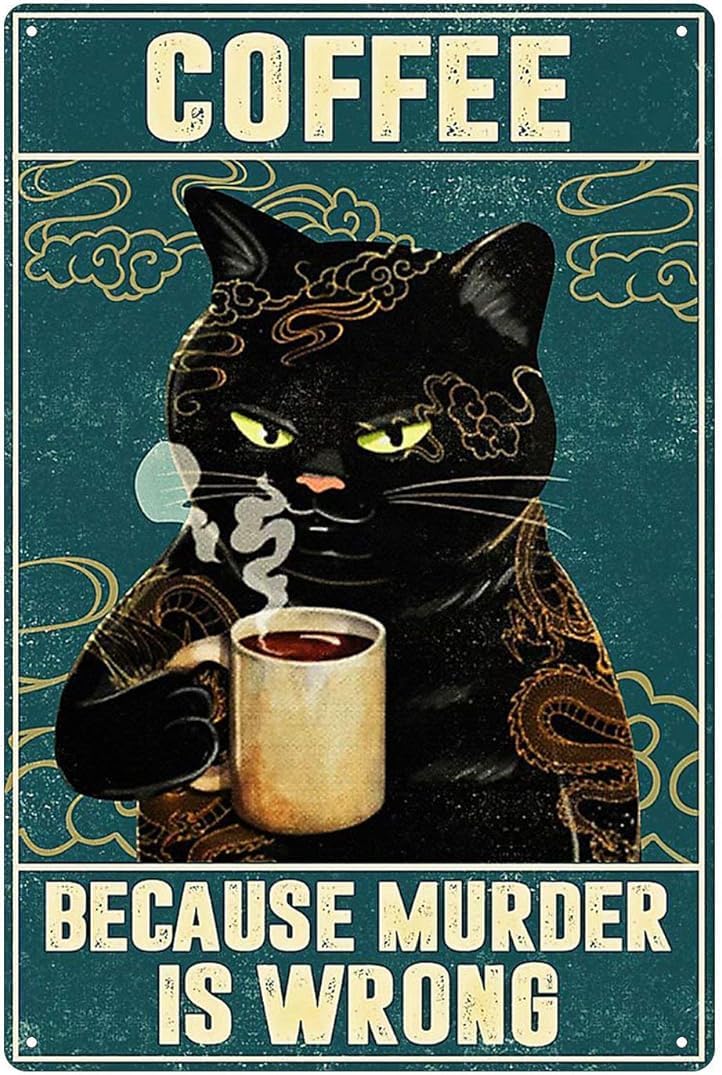 Gqwjksz Tin Sign 238 Metal Tin Sign Of Cat Coffee Style It's Because Murder Is Wrong Vintage Retro Signcoffee And Bar Wall Art Decor Iron Painting 8X12 Inch