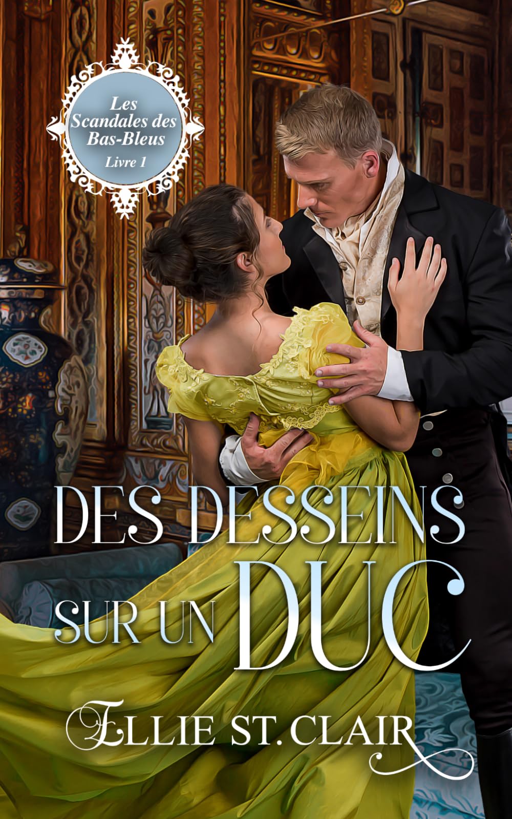 Des desseins sur un Duc: Une romance de régence (Les scandales des bas-bleus)