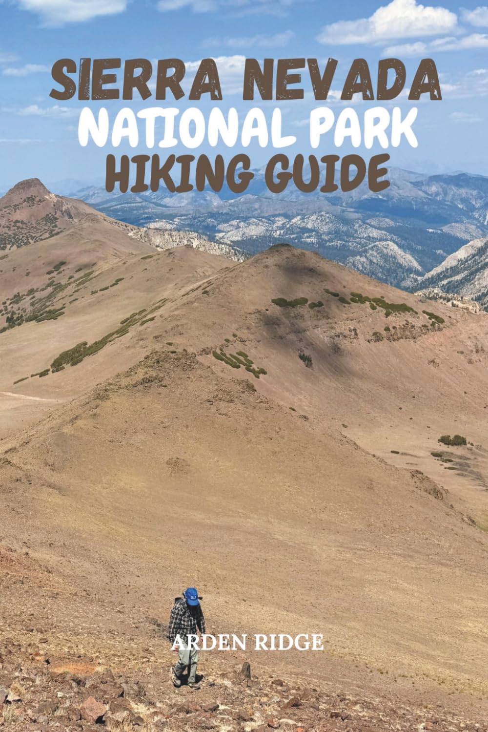 SIERRA NEVADA NATIONAL PARK HIKING GUIDE: Discover Trails, Peaks, Wildlife, and Authentic Alpujarras Villages in Southern Spain – Updated Edition ... Ultimate Hiking Adventures Series)